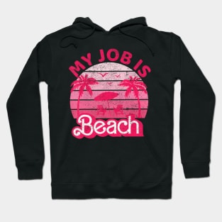 My Job Is Beach Retro Vintage Funny Beach Jobs Hoodie